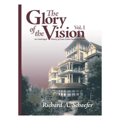 "The Glory of the Vision, Vol. I" - "" ("Schaefer Richard")