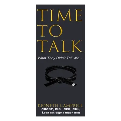 "Time to Talk...What They Didn't Tell Me..." - "" ("Campbell Kenneth")