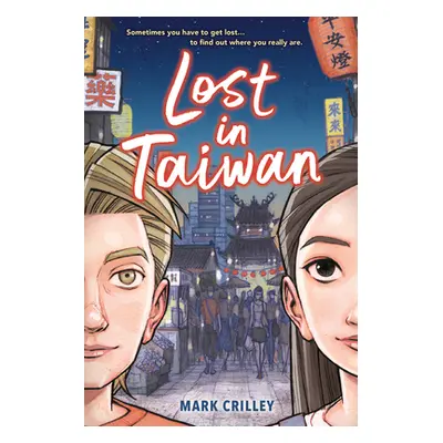 "Lost in Taiwan (a Graphic Novel)" - "" ("Crilley Mark")