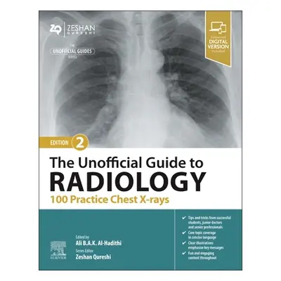 "The Unofficial Guide to Radiology: 100 Practice Chest X-Rays" - "" ("Al-Hadithi Ali B. a. K.")