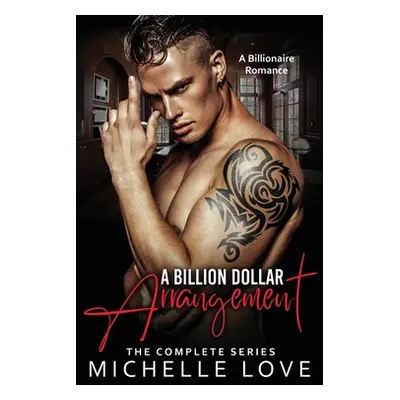 "A Billion Dollar Arrangement: A Billionaire Romance" - "" ("Love Michelle")