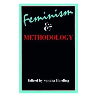 "Feminism and Methodology: Social Science Issues" - "" ("Harding Sandra")