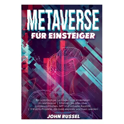 "Metaverse fr Einsteiger: Ein Vollstndiger Leitfaden Zum Investieren Im Metaverse Erfahren Sie A