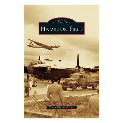 "Hamilton Field" - "" ("Novato Historical Guild")