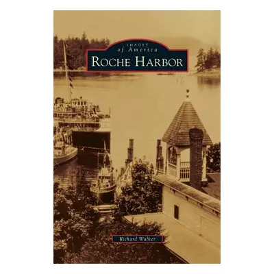 "Roche Harbor" - "" ("Walker Richard")