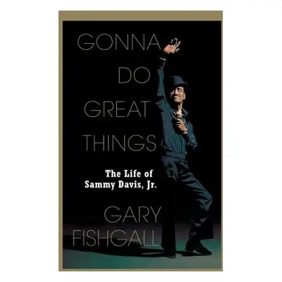 "Gonna Do Great Things: The Life of Sammy Davis, Jr." - "" ("Fishgall Gary")