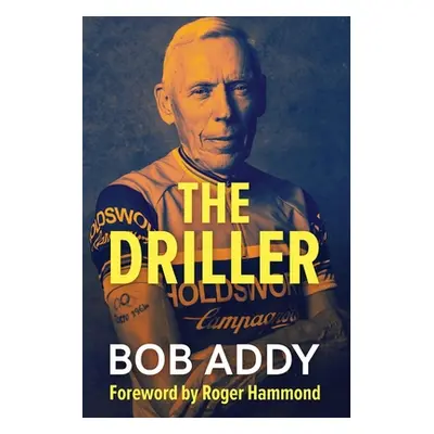 "The Driller: Life Cycle" - "" ("Addy Bob")