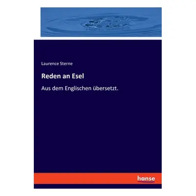 "Reden an Esel: Aus dem Englischen bersetzt." - "" ("Sterne Laurence")