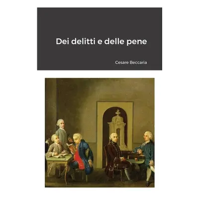 "Dei delitti e delle pene" - "" ("Beccaria Cesare")