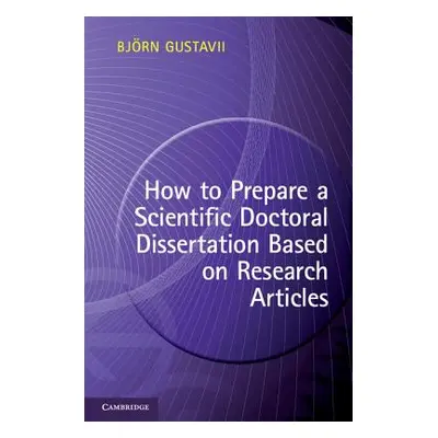 "How to Prepare a Scientific Doctoral Dissertation Based on Research Articles" - "" ("Gustavii B