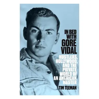 "In Bed with Gore Vidal" - "" ("Teeman Tim")