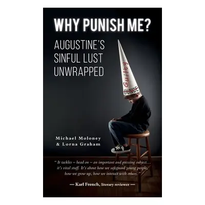 "Why Punish Me?: Augustine's sinful lust unwrapped" - "" ("Moloney Michael")