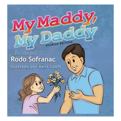 "My Maddy, My Daddy - Spanish Edition" - "" ("Looft Kent")