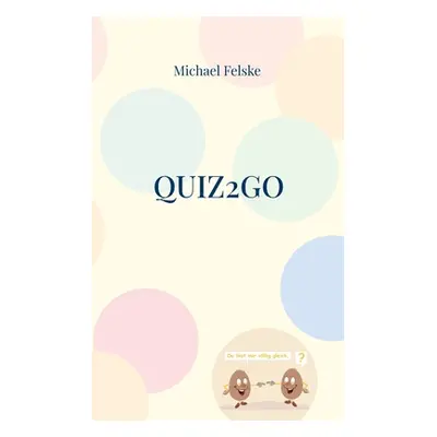 "Quiz2go: Ratespa fr die ganze Familie" - "" ("Felske Michael")