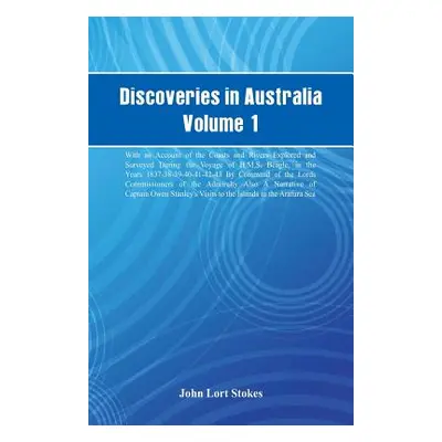 "Discoveries in Australia, Volume 1. With An Account Of The Coasts And Rivers Explored And Surve