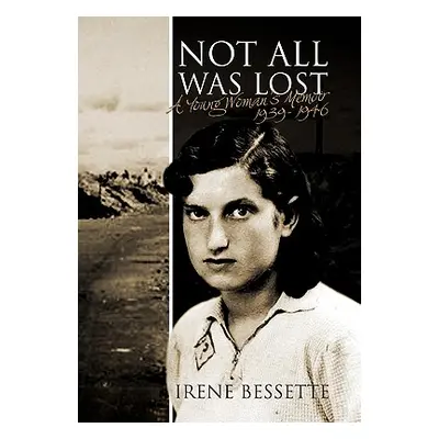 "Not All Was Lost" - "" ("Irene Bessette")