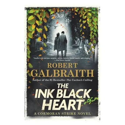 "The Ink Black Heart: A Cormoran Strike Novel" - "" ("Galbraith Robert")