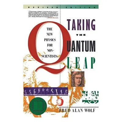 "Taking the Quantum Leap: The New Physics for Nonscientists" - "" ("Wolf Fred A.")