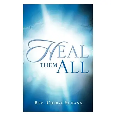 "Heal Them All" - "" ("Schang Cheryl")