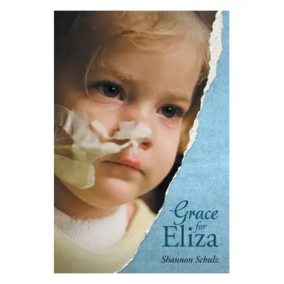 "Grace for Eliza" - "" ("Schulz Shannon")