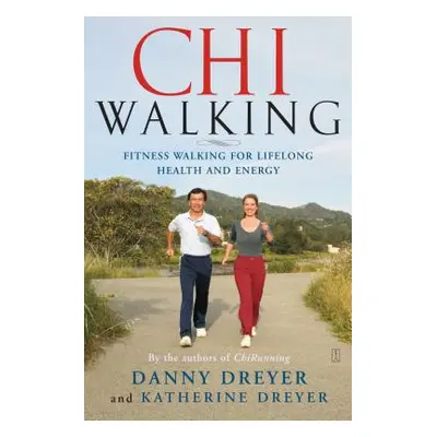 "Chiwalking: Fitness Walking for Lifelong Health and Energy" - "" ("Dreyer Danny")