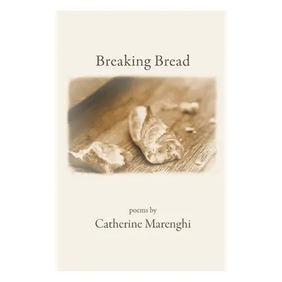 "Breaking Bread" - "" ("Marenghi Catherine")