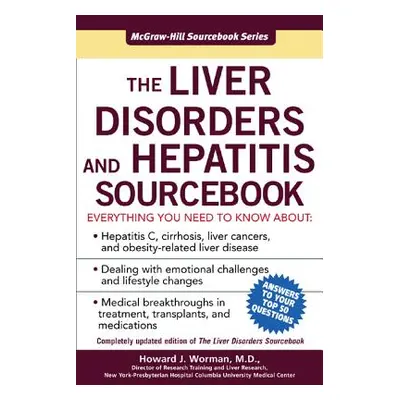 "The Liver Disorders and Hepatitis Sourcebook" - "" ("Worman Howard")