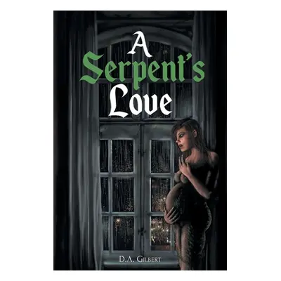 "A Serpent's Love" - "" ("Gilbert D. A.")