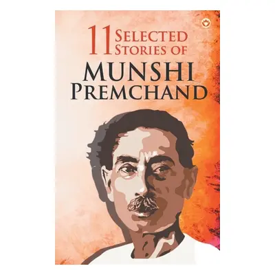 "11 Selected Stories of Munshi Premchand" - "" ("Premchand Munshi")