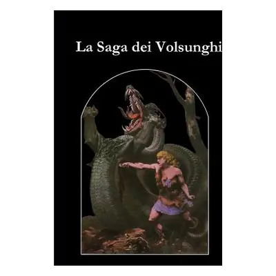 "La Saga dei Volsunghi" - "" ("Islandesi Saghe")