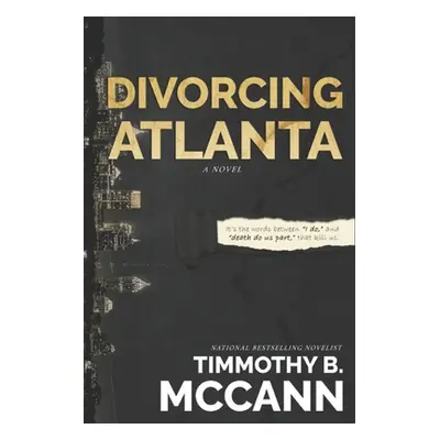 "Divorcing Atlanta: It's the words between I do, and until death do us part, that kill us." - ""