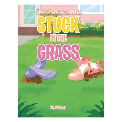 "Stuck in the Grass" - "" ("Michael")