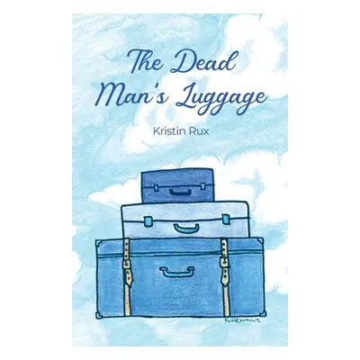 "The Dead Man's Luggage" - "" ("Rux Kristin")