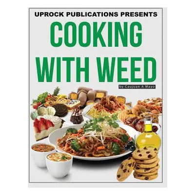 "Cooking With Weed" - "" ("Mayo Caujuan Akim")