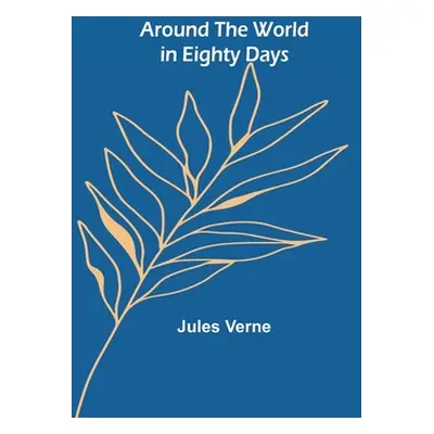 "Around the World in Eighty Days" - "" ("Verne Jules")