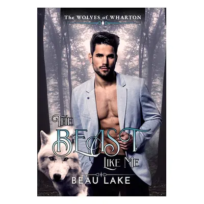 "The Beast Like Me" - "" ("Lake Beau")