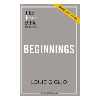 "Beginnings Bible Study Guide: The Story of How All Things Were Created by God and for God" - ""