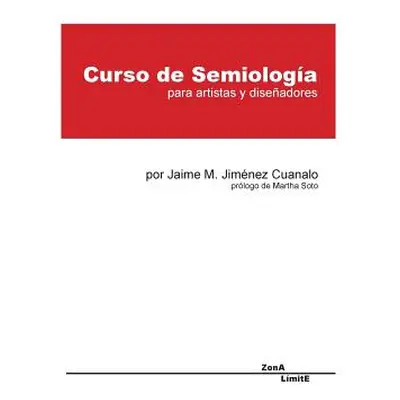 "curso de semiologa: para artistas y diseadores" - "" ("Cuanalo Jaime M. Jimnez")