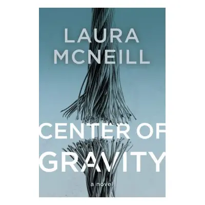 "Center of Gravity" - "" ("McNeill Laura")