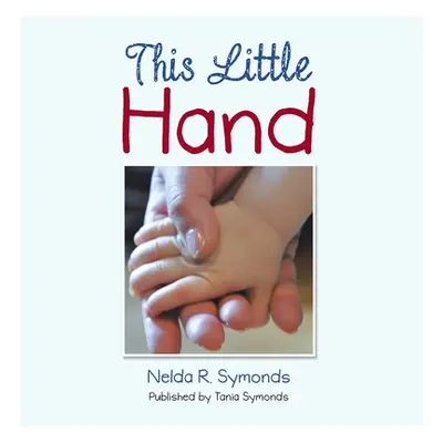 "This Little Hand" - "" ("Symonds Nelda R.")