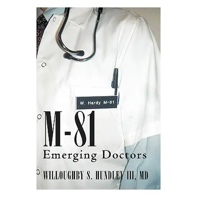 "M-81: Emerging Doctors" - "" ("Hundley Willoughby S. III")