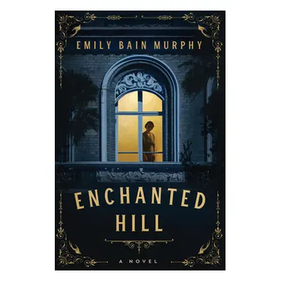 "Enchanted Hill" - "" ("Murphy Emily Bain")