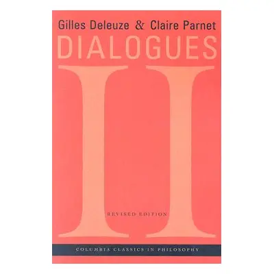 "Dialogues II (Revised)" - "" ("Deleuze Gilles")