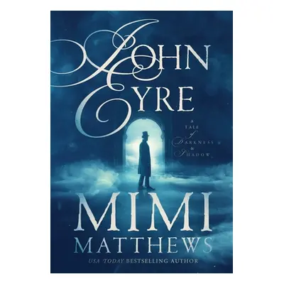 "John Eyre: A Tale of Darkness and Shadow" - "" ("Matthews Mimi")