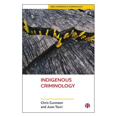 "Indigenous Criminology" - "" ("Cunneen Chris")