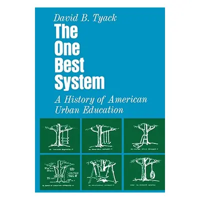 "The One Best System: A History of American Urban Education" - "" ("Tyack David B.")