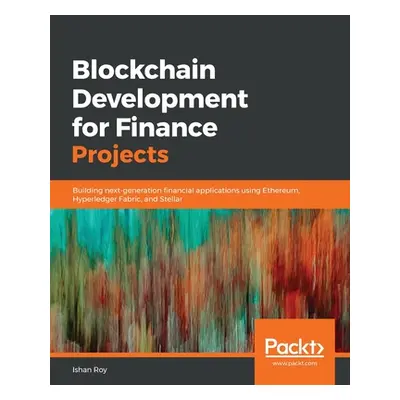 "Blockchain Development for Finance Projects" - "" ("Roy Ishan")