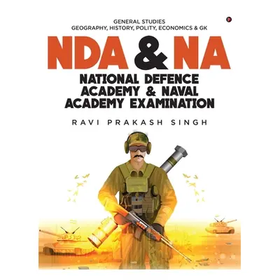 "Nda & Na National Defence Academy & Naval Academy Examination: General Studies Geography, Histo