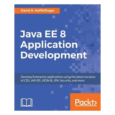 "Java EE 8 Application Development" - "" ("R. Heffelfinger David")