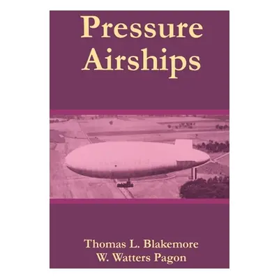 "Pressure Airships" - "" ("Blakemore Thomas L.")